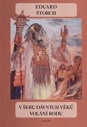 Eduard Štorch, Karel Sklenář: V šeru dávných věků - Volání rodu