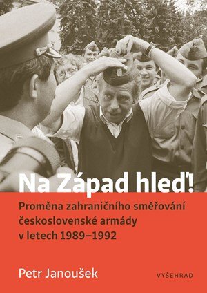 Petr Janoušek: Na Západ hleď! Petr Janoušek: Na Západ hleď!