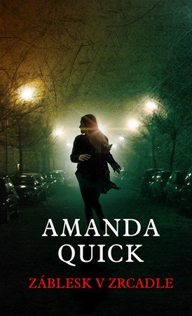 Amanda Quick: Záblesk v zrcadle Amanda Quick: Záblesk v zrcadle