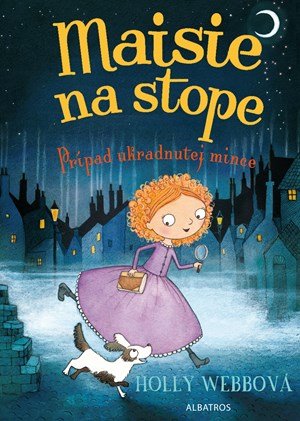 Holly Webbová: Maisie na stope 1 Prípad ukradnutej mince Holly Webbová: Maisie na stope 1 Prípad ukradnutej mince