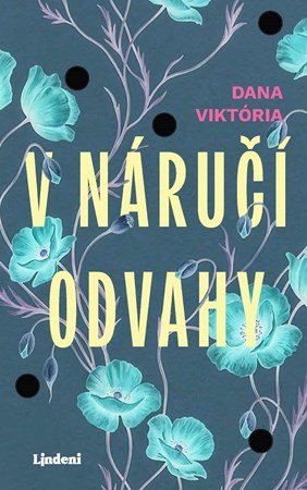 Dana Viktória: V náručí odvahy