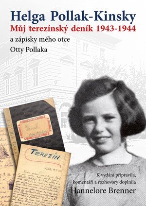 Helga Pollak - Kinsky: Můj Terezínský deník 1943-1944