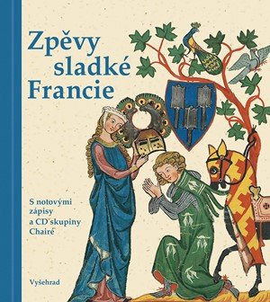 Josef Krček: Zpěvy sladké Francie Josef Krček: Zpěvy sladké Francie