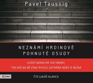 Pavel Taussig: Neznámí hrdinové  (audiokniha)