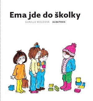 Gunilla Woldová: Ema jde do školky