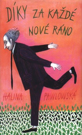 Halina Pawlowská: Díky za každé nové ráno Halina Pawlowská: Díky za každé nové ráno