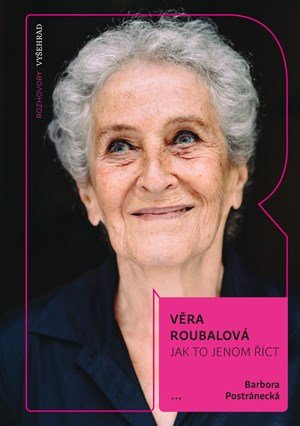Věra Roubalová, Barbora Postránecká: Jak to jenom říct