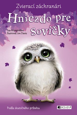 Kolektiv, Sue Mongredien: Zvierací záchranári – Hniezdo pre sovičky Kolektiv, Sue Mongredien: Zvierací záchranári – Hniezdo pre sovičky