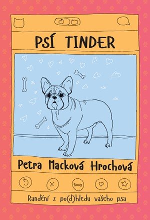 Petra Macková Hrochová: Psí tinder