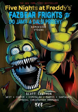 Scott Cawthon: Five Nights at Freddy's: Do jámy a další příběhy (grafický román) Scott Cawthon: Five Nights at Freddy's: Do jámy a další příběhy (grafický román)