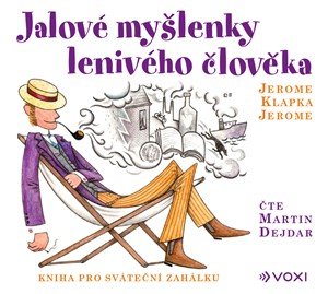 Jerome Klapka Jerome: Jalové myšlenky lenivého člověka (audiokniha)