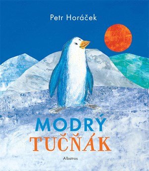Petr Horáček: Modrý tučňák Petr Horáček: Modrý tučňák