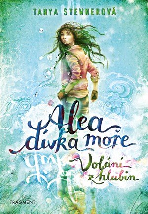 Tanya Stewnerová: Alea - dívka moře: Volání z hlubin Tanya Stewnerová: Alea - dívka moře: Volání z hlubin