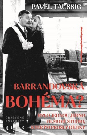 Pavel Taussig: Barrandovská bohéma? Pavel Taussig: Barrandovská bohéma?