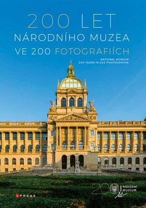Kolektiv: 200 let Národního muzea ve 200 fotografiích