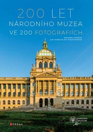 Kolektiv: 200 let Národního muzea ve 200 fotografiích Kolektiv: 200 let Národního muzea ve 200 fotografiích