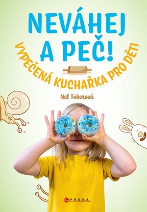 Nela Foberová: Neváhej a peč!