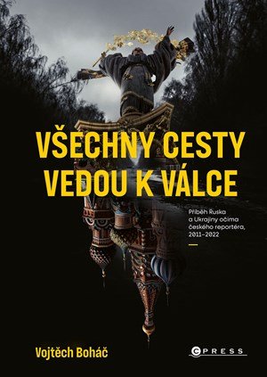 Vojtěch Boháč: Vojtěch Boháč: Všechny cesty vedou k válce