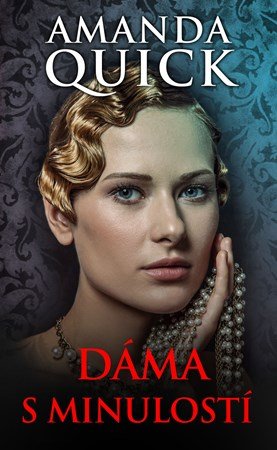 Amanda Quick: Dáma s minulostí Amanda Quick: Dáma s minulostí