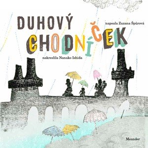 Zuzana Špůrová: Duhový chodníček Zuzana Špůrová: Duhový chodníček