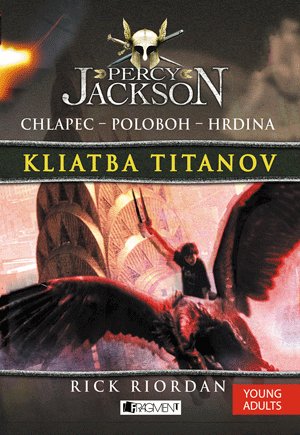 Rick Riordan: Percy Jackson 3 – Kliatba Titanov
