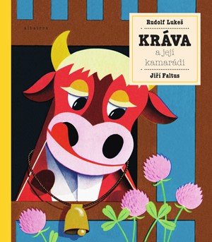 Jiří Faltus: Kráva a její kamarádi Jiří Faltus: Kráva a její kamarádi
