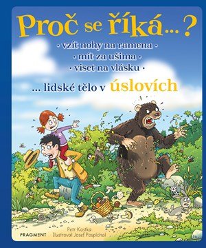 Petr Kostka: Proč se říká…? Vzít nohy na ramena – lidské tělo v úslovích