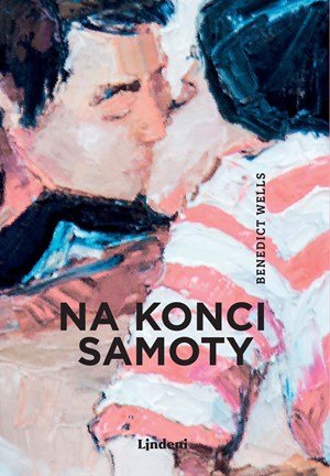 Benedict Wells: Na konci samoty