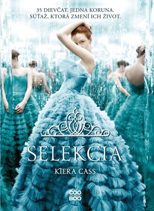 Kiera Cass: Selekcia Kiera Cass: Selekcia