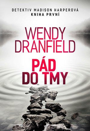 Wendy Dranfield: Pád do tmy Wendy Dranfield: Pád do tmy