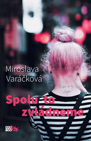 Miroslava Varáčková: Spolu to zvládneme Miroslava Varáčková: Spolu to zvládneme