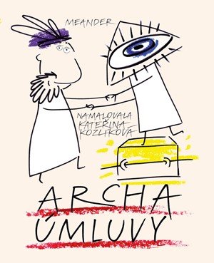 Ivana Pecháčková: Archa úmluvy Ivana Pecháčková: Archa úmluvy