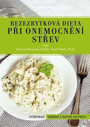 Růžena Milatová, Petr Wohl, Pavel Wohl: Bezezbytková dieta při onemocnění střev