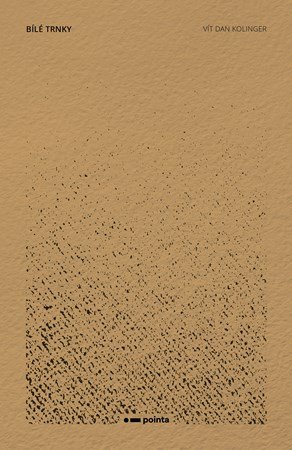 Vít Dan Kolinger: Bílé trnky
