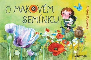 Andrea Popprová: O makovém semínku Andrea Popprová: O makovém semínku