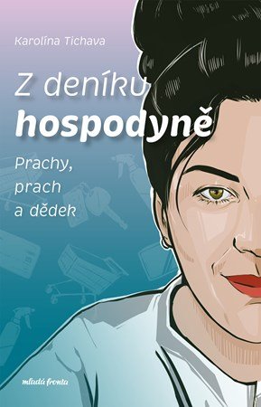 Karolína Tichava: Z deníku hospodyně