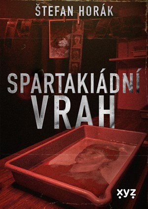 Štefan Horák: Spartakiádní vrah