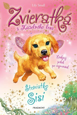 Lily Small: Zvieratká z Kúzelného lesa - Šteniatko Sisi