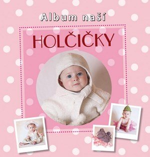 kolektiv: Album naší holčičky