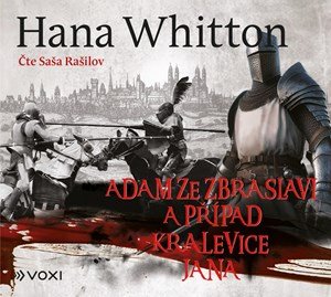 Hana Whitton: Adam ze Zbraslavi a případ kralevice Jana (audiokniha na CD)