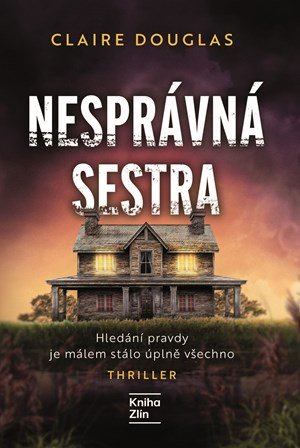 Claire Douglas: Nesprávná sestra
