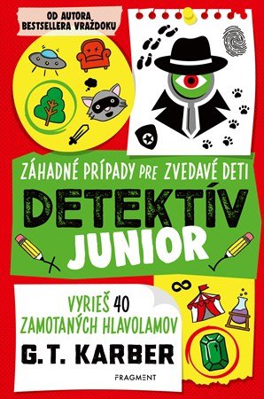 G.T. Karber: Detektív junior: Záhadné prípady pre zvedavé deti