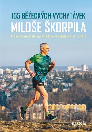 Miloš Škorpil: 155 běžeckých vychytávek Miloše Škorpila