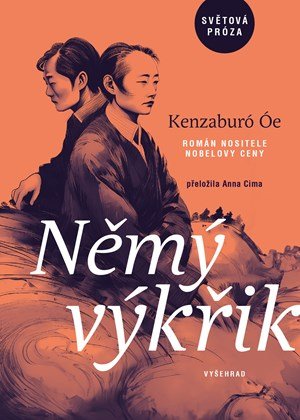 Kenzaburó Óe: Němý výkřik Kenzaburó Óe: Němý výkřik