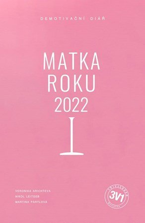 Veronika Arichteva, Martina Pártlová, Nikol Leitgeb: 3 v 1: Matka roku 2022