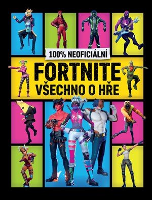 Kolektiv: 100% neoficiální Fortnite - Všechno o hře Kolektiv: 100% neoficiální Fortnite - Všechno o hře