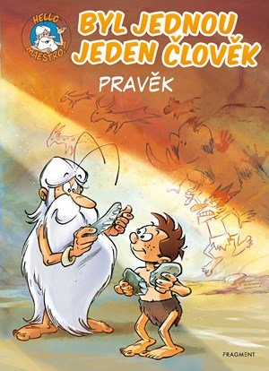 Jean-Charles Gaudin: Byl jednou jeden člověk - Pravěk