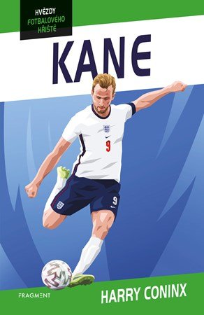 Harry Coninx: Hvězdy fotbalového hřiště - Kane Harry Coninx: Hvězdy fotbalového hřiště - Kane