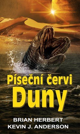 Brian Herbert, Kevin J. Anderson: Píseční červi Duny Brian Herbert, Kevin J. Anderson: Píseční červi Duny