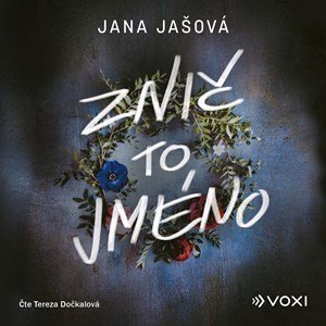 Jana Jašová: Znič to jméno (audiokniha)